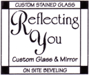Reflecting You Custom Glass